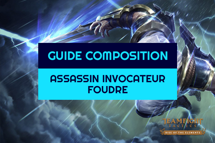 Comment jouer la composition Assassin / Invocateur / Foudre
