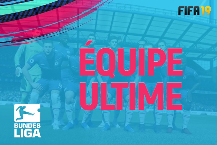 FIFA 19 : FUT, équipe ultime de Bundesliga