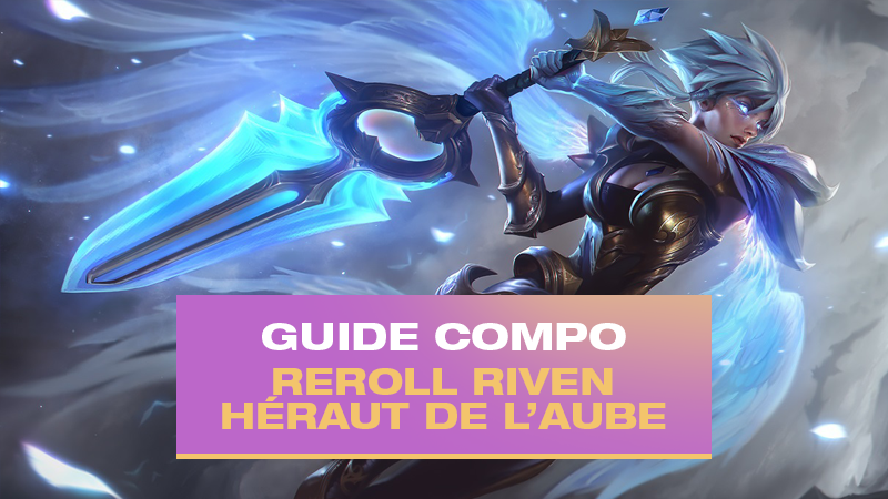 TFT : Compo Reroll Riven et Nidalee avec Héraut de l'Aube (Dawnbringer)