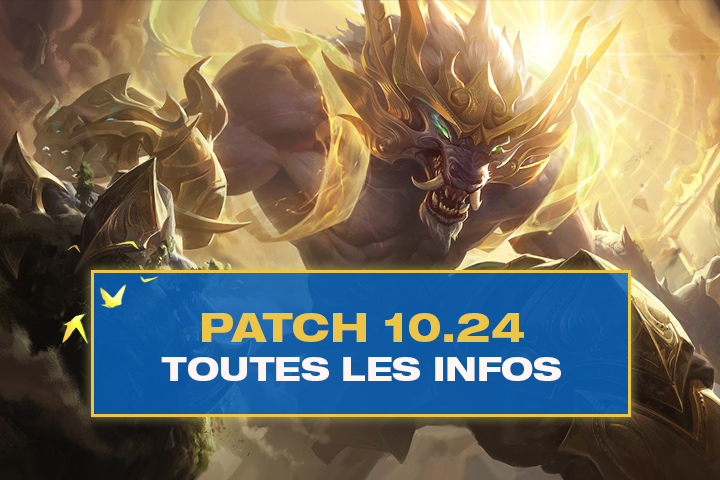 Le patch 10.24 sort mardi au lieu de mercredi !