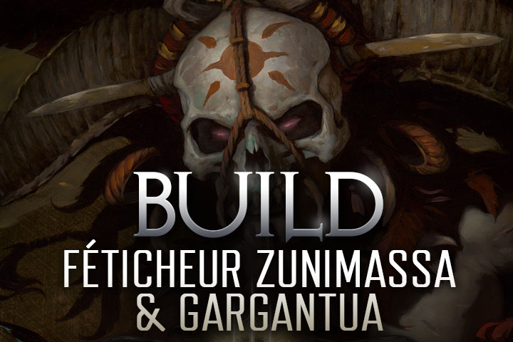 Diablo 3 : Build Féticheur Zunimassa - Gargantua