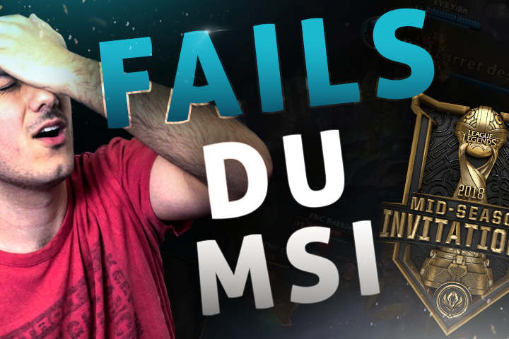 Vidéo : Les fails du MSI 2018
