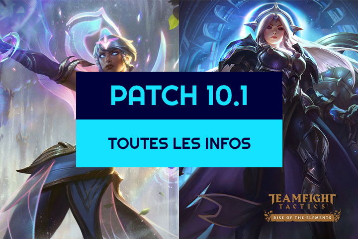 Toutes les infos sur le Patch 10.1 de TFT
