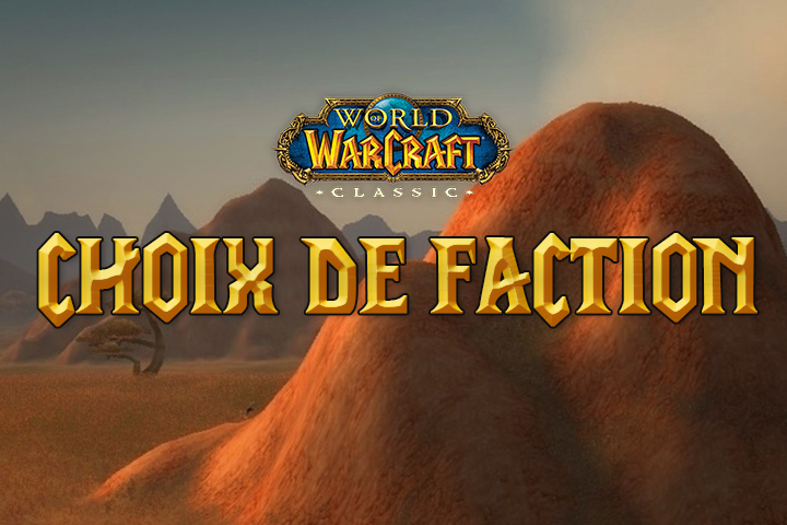 WoW Classic : Horde ou Alliance, bien choisir sa Faction