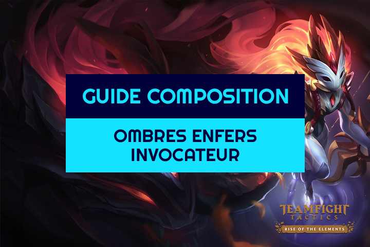TFT : Compo Ombres, Invocateur et Enfers sur Teamfight Tactics