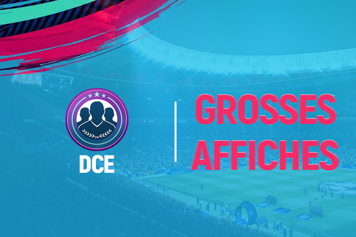 FIFA 19 : Solution DCE Grosses affiches, semaine 5