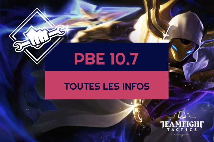 TFT : Patch 10.7, toutes les infos sur le PBE