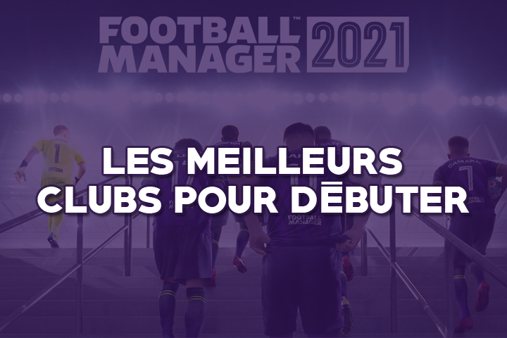 Les meilleurs clubs pour débuter