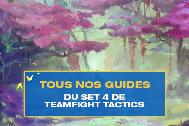 TFT : Set 4.5, guides et astuces de Teamfight Tactics