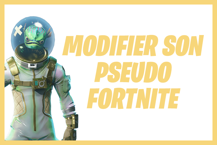 Fortnite : Comment changer de pseudo ?