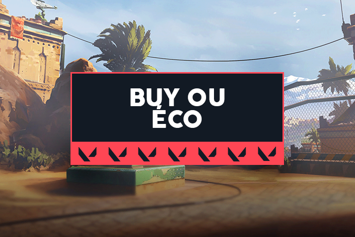 VALORANT : Boutique, eco ou buy, notre guide de l'économie dans l'armurerie