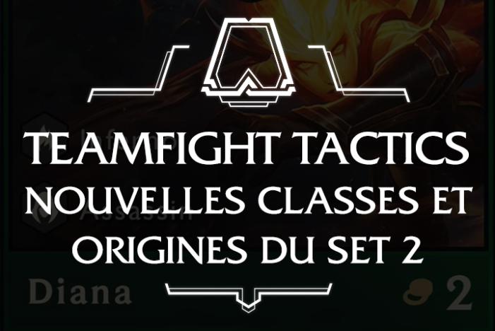 TFT : Nouvelles origines et classes, toutes les infos