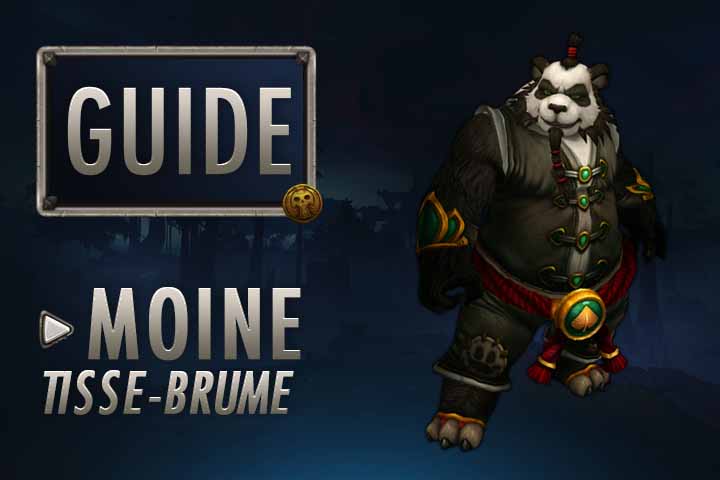 WoW : Guide Moine Tisse-brume