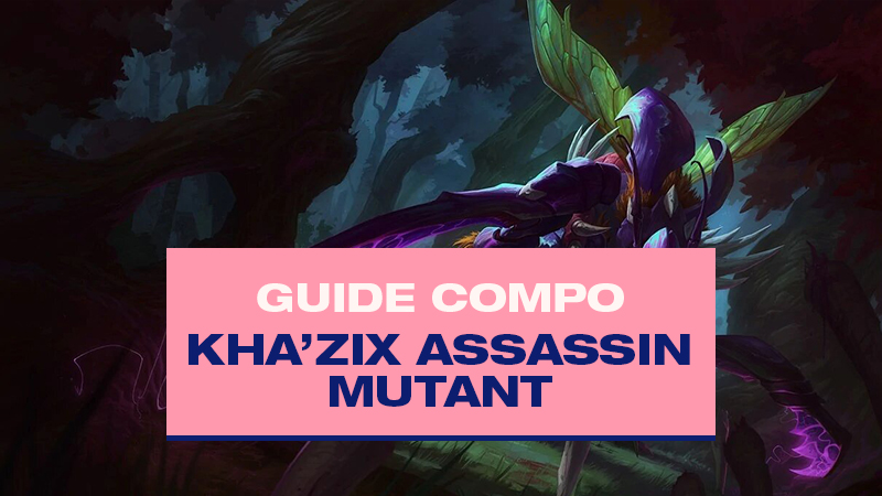 Compo TFT Kha'Zix avec Mutant au Set 6.5
