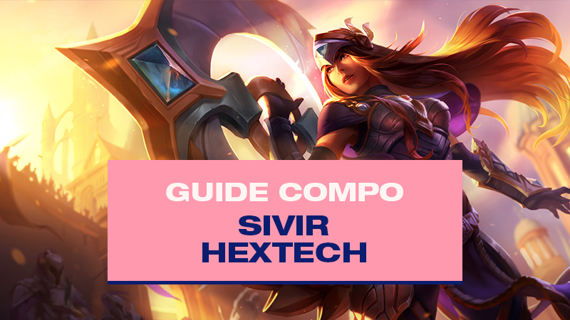 Compo TFT Sivir et Alistar avec Hextech au Set 6.5