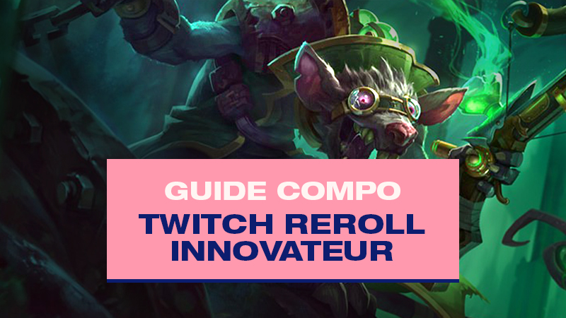 Compo TFT Twitch Reroll avec Innovateur au Set 6.5